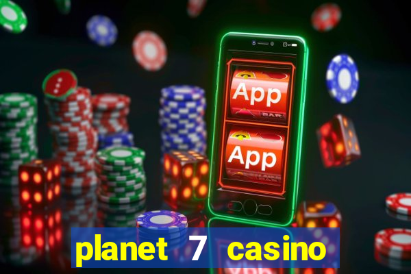 planet 7 casino bonus code