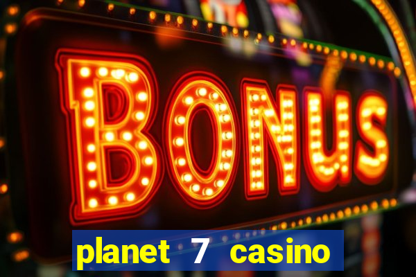 planet 7 casino bonus code