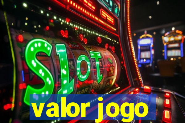 valor jogo