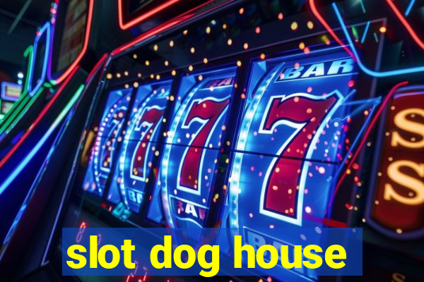 slot dog house