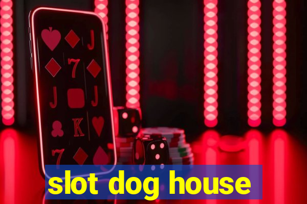 slot dog house