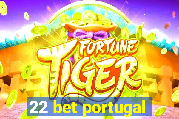 22 bet portugal