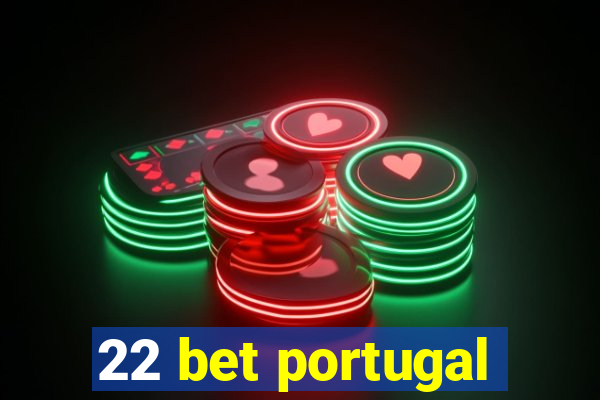 22 bet portugal