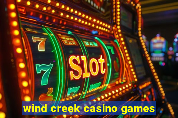 wind creek casino games