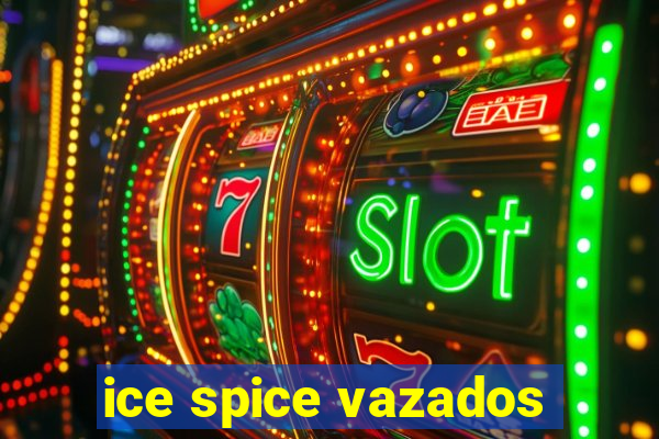 ice spice vazados