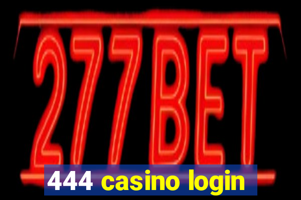 444 casino login