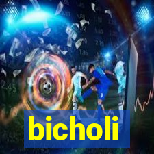 bicholi