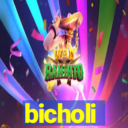 bicholi