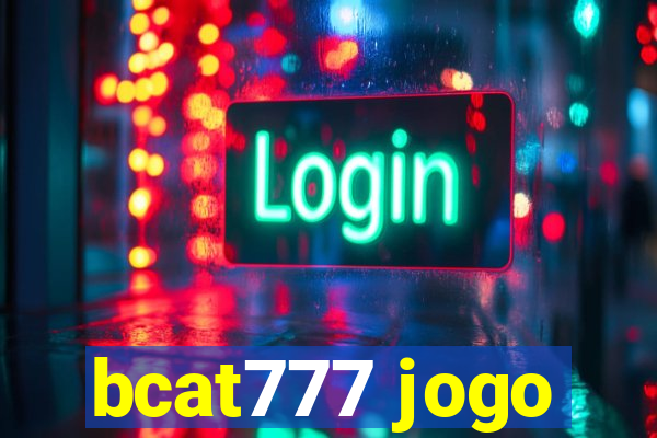 bcat777 jogo