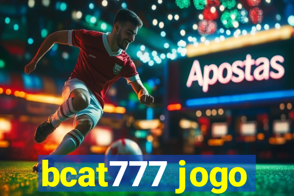 bcat777 jogo