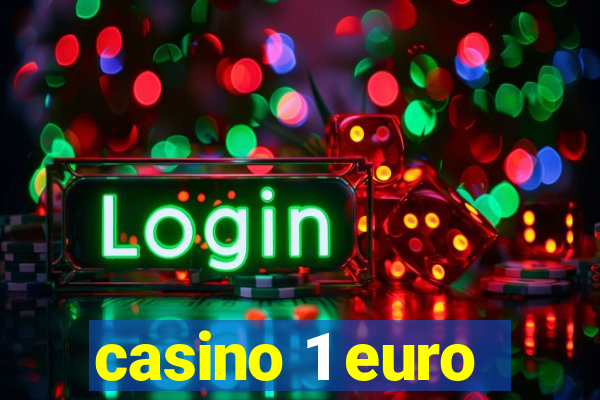 casino 1 euro