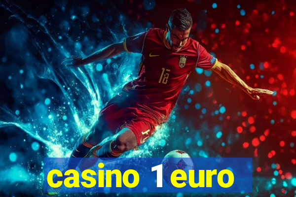 casino 1 euro