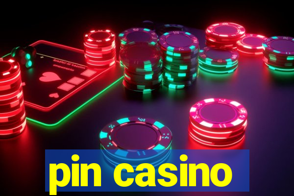 pin casino