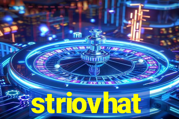 striovhat