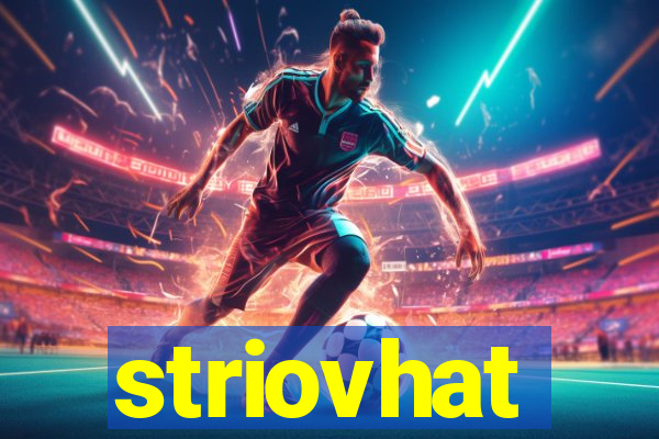 striovhat