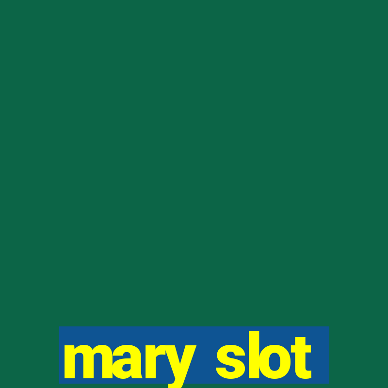 mary slot