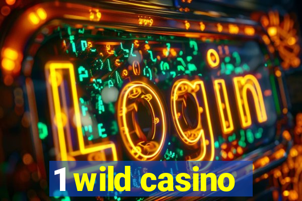 1 wild casino