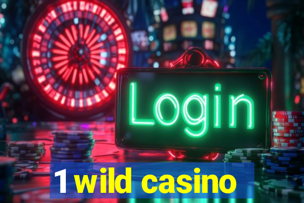 1 wild casino