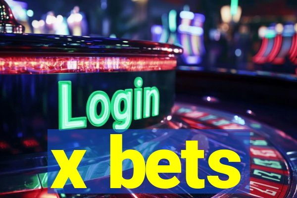 x bets