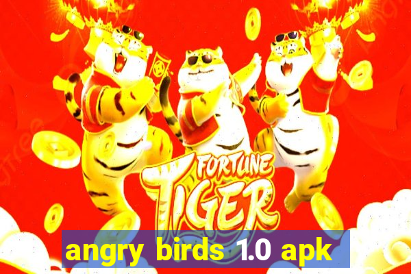 angry birds 1.0 apk