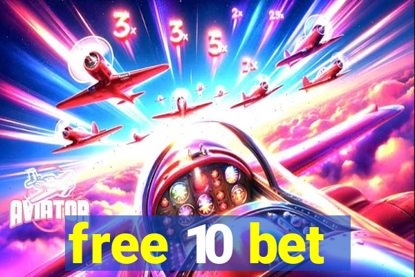 free 10 bet