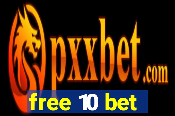 free 10 bet