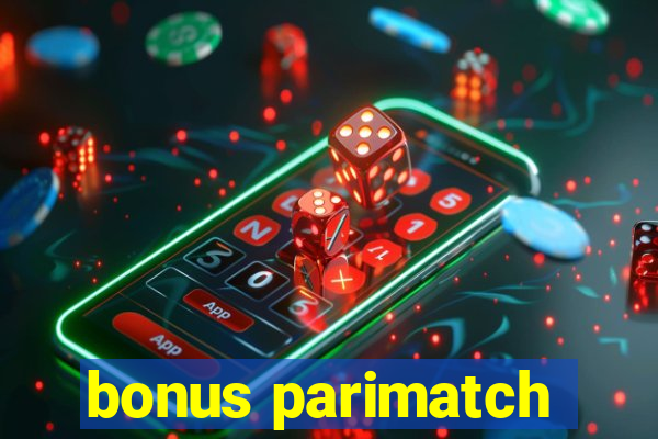 bonus parimatch