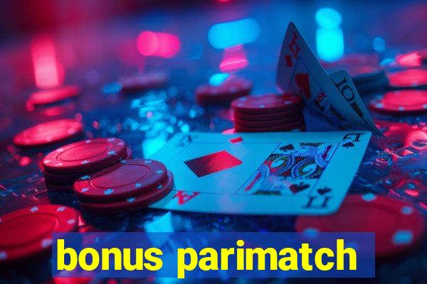 bonus parimatch