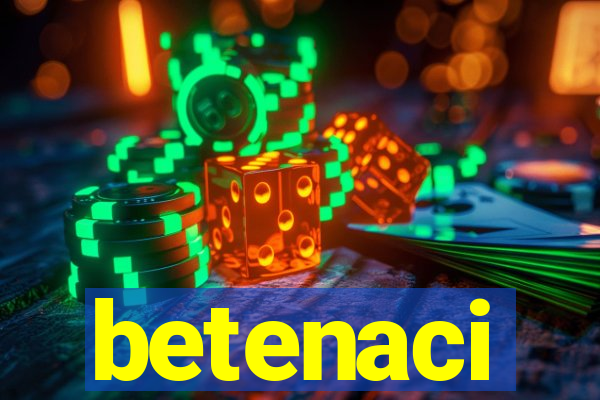 betenaci