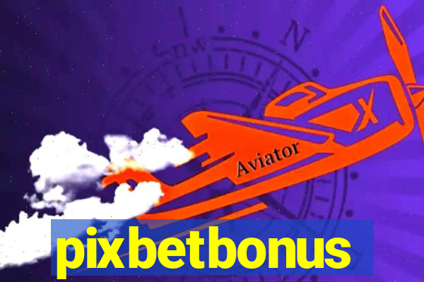 pixbetbonus