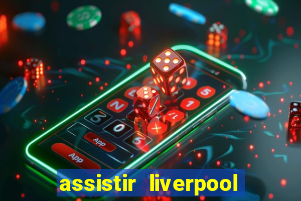 assistir liverpool x manchester city futemax