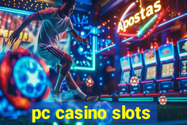 pc casino slots