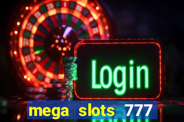 mega slots 777 casino apk