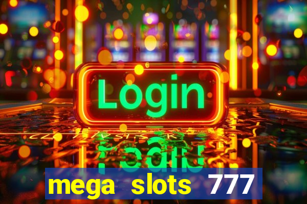 mega slots 777 casino apk