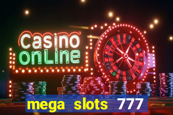 mega slots 777 casino apk