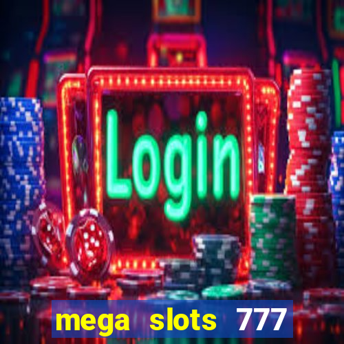 mega slots 777 casino apk