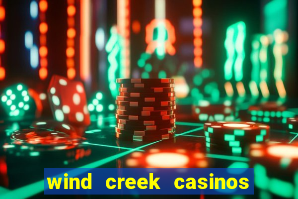 wind creek casinos in alabama