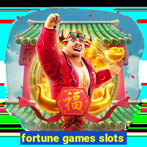 fortune games slots