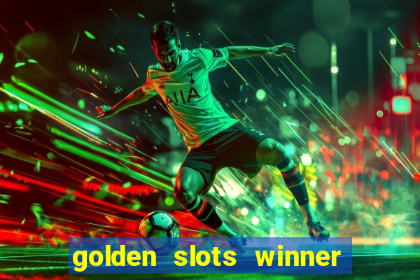 golden slots winner é confiável