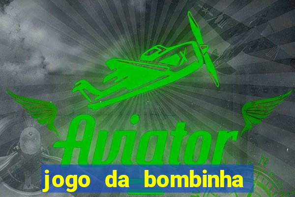 jogo da bombinha aposta 1 real