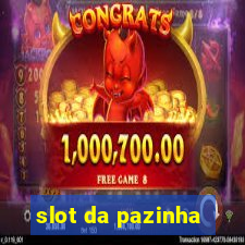 slot da pazinha