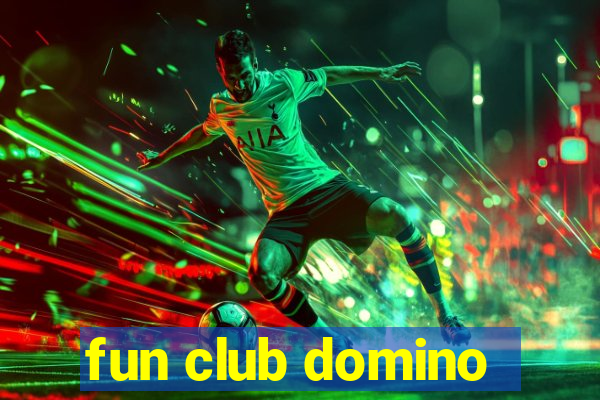 fun club domino