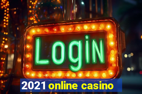 2021 online casino