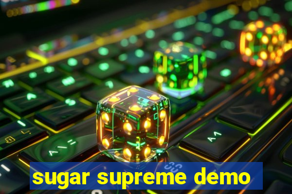 sugar supreme demo