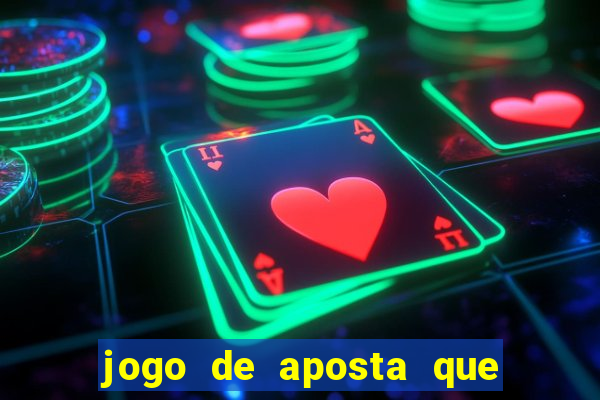 jogo de aposta que ganha dinheiro