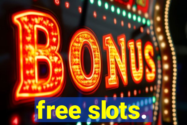 free slots.