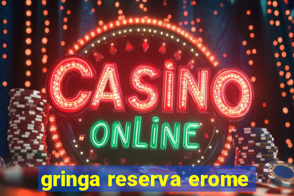 gringa reserva erome