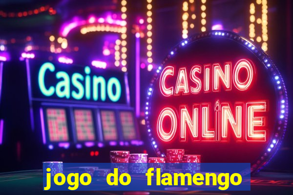 jogo do flamengo multi canais