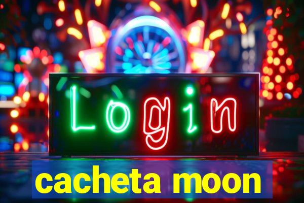 cacheta moon