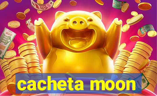 cacheta moon